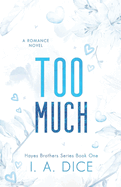 Too Much- I.A. Dice