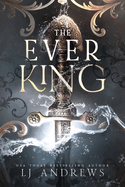 The Ever King- LJ Andrews