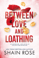 Between Love and Loathing- Shain Rose