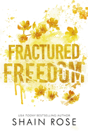 Fractured Freedom- Shain Rose