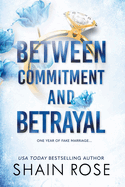 Between Commitment and Betrayal- Shain Rose