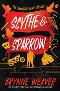 Scythe and Sparrow- Brynne Weaver