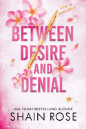 Between Desire and Denial- Shain Rose