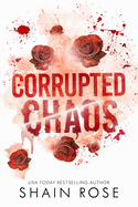 Corrupted Chaos- Shain Rose