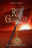 Rise of a Guardian- LJ Andrews