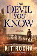 Devil You Know- Kit Rocha