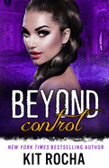 Beyond Control- Kit Rocha