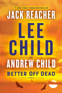 Better Off Dead- Lee Child