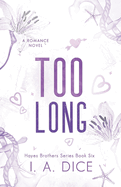 Too Long- I.A. Dice