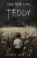 Take Your Turn, Teddy- Haley Newlin