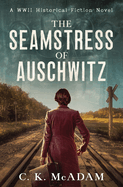 The Seamstress of Aushwitz- C.K. McAdam