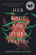 Her Body and Other Parties- Carmen Marie Machado