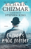 Gwendy's Magic Feather - Stephen King and Richard Chizmar