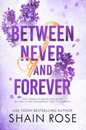 Between Never and Forever- Shain Rose